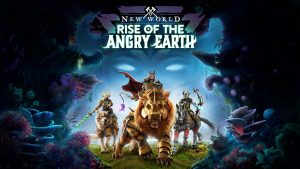 New World Rise of the Angry Earth Patch Notes
